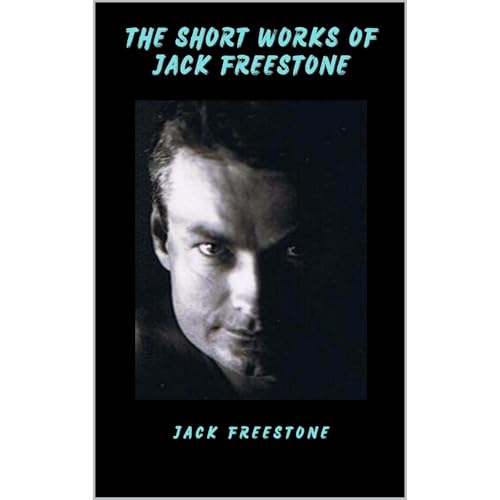 The Short Works of Jack Freestone Audiolibro Por Jack Freestone arte de portada
