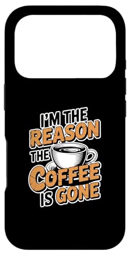 I'm The Reason The Coffee Is Gone �X�}�z�P�[�X iPhone 17 Pro �p