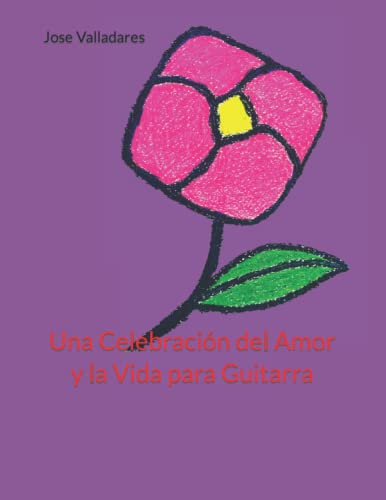 Una Celebración del Amor y la Vida para Guitarra (Spanish Edition)
