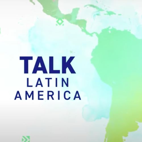 Talk Latin America - Voices shaping the region cover art