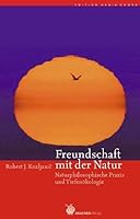 Freundschaft mit der Natur: Naturphilosophische Praxis und Tiefenökologie 3927369128 Book Cover