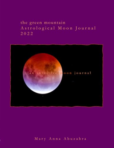 Green Mountain Astrological Moon Journal 2022: an intuitive moon journal