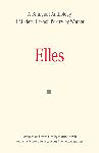 Elles: A Bilingual Anthology of Modern French Poetry by Women (Exeter Linguistic Studies)