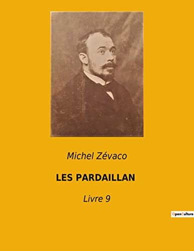 Les Pardaillan: Livre 9 (French Edition)