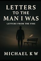Letters to the Man I Was B0F633YSZQ Book Cover