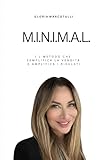 M.I.N.I.M.A.L.: Il metodo per semplificare la vendita e amplificare i risultati