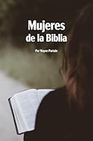 Mujeres de la Biblia (Spanish Edition) 1959201948 Book Cover