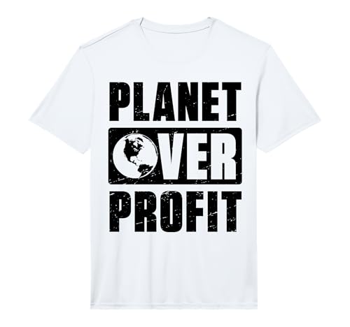 Earth Day Planet Over Profit Environmental Climate Change Performance T-Shirt