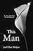 This Man (A This Man Novel) (This Man (1))