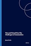 War and Virtual War: The Challenges to Communities (At the Interface / Probing the Boundaries, 13)