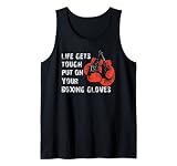 Das Leben wird hart aus Ihren Boxhandschuhen boxquote Tank Top