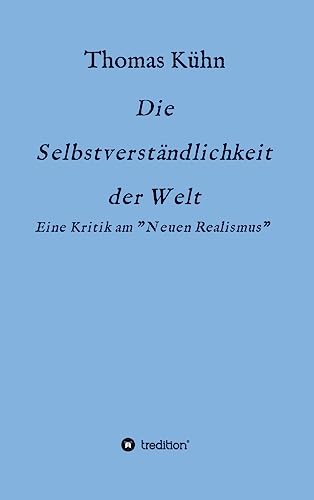 Die Selbstverständlichkeit der Welt: Kritik am ... [German] 3734551684 Book Cover