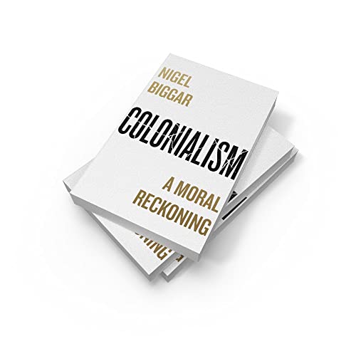 Colonialism: A Moral Reckoning