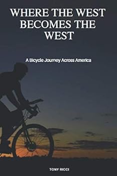 Paperback Where The West Becomes The West: A Bicycle Journey Across America Book