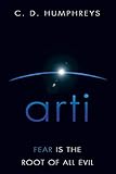 arti: Fear is the Root of All Evil - C. D. Humphreys 