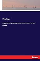 Biographical Catalogue of the Portraits at Weston, the Seat of the Earl of Bradford (Classic Reprint) 3741198811 Book Cover