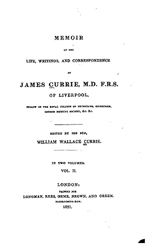 Memoir of the Life, Writings, and Correspondence of James Currie