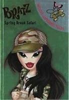 Spring Break Safari (Bratz Totally Awesome Tales) 1405487399 Book Cover