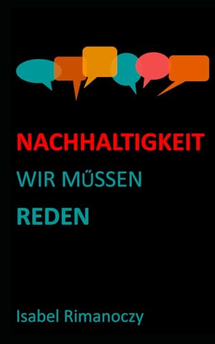Nachhaltigkeit: Wir müssen reden (German Edition)