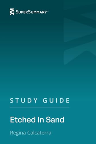 Study Guide: Etched In Sand by Regina Calcaterra (SuperSummary)
