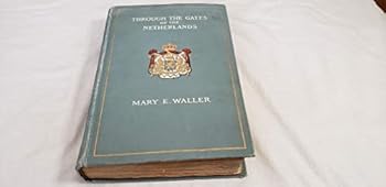 Hardcover Through The Gates Of The Netherlands Book