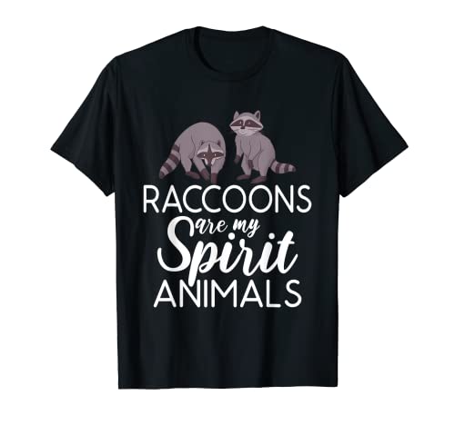 Los mapaches son mis animales espirituales Camiseta