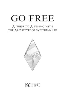 Paperback Go Free: A Guide to Aligning with the Archetype of Westernkind Book
