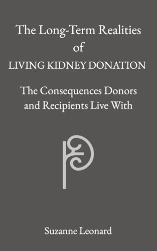 The Long-Term Realities of Living Kidney Donation: The Consequenc...
