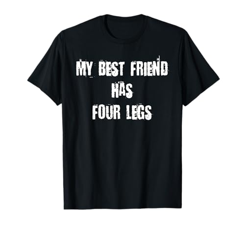 My Best Friend Has Four Legs Dog Cat Pet Lover T-Shirt