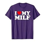 I Love My MILF -Funny Saying Sarcastic Novelty Guys Men MILF T-Shirt