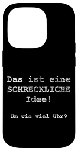 Das ist eine SCHRECKLICHE Idee! Um wie viel Uhr? - �h�C�c�� �X�}�z�P�[�X iPhone 14 Pro �p