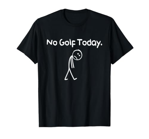Funny No Golf Today Sad Stickman Golfer Golfers Men Women T-Shirt, Men, Black, 5X-Large
