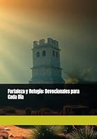 Fortaleza y Refugio: Devocionales para Cada Día (Spanish Edition) B0F6774CVL Book Cover