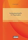 verbundwerkstoffe vorteile nachteile  Verbundwerkstoffe im Flugzeugbau