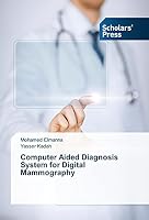 Computer Aided Diagnosis System for Digital Mammography 3639763882 Book Cover