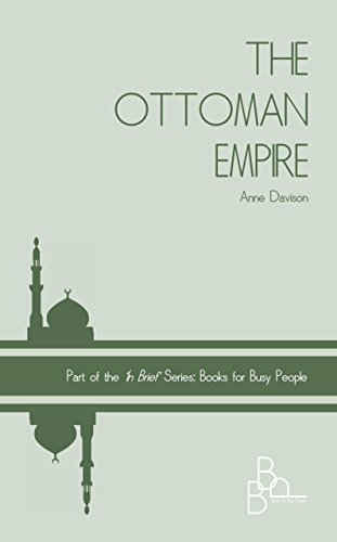 THE OTTOMAN EMPIRE ('In Brief' Books for Busy People)