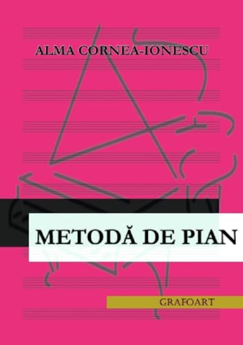 Metoda de pian - Alma Cornea-Ionescu, Editie in limba romana