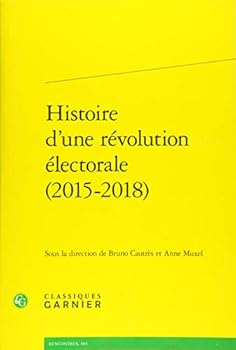 Paperback Histoire d'Une Revolution Electorale (2015-2018) [French] Book