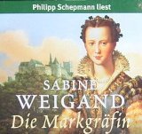 Die Markgräfin. 6 CDs - Sabine Weigand