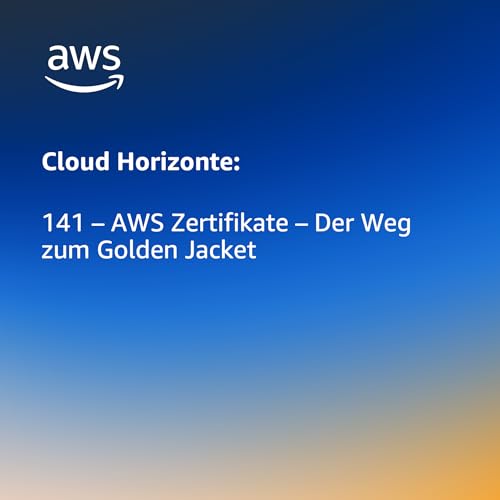 AWS Zertifikate - Der Weg zum Golden Jacket