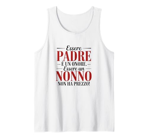 Essere Padre e Nonno Non Ha Prezzo Tank Top