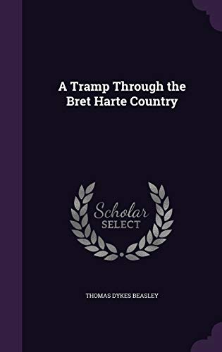 A Tramp Through the Bret Harte Country 1341995402 Book Cover