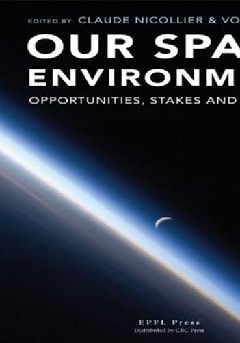 Buy Our Space Environment, Opportunities, Stakes and Dangers — BookShops.in
