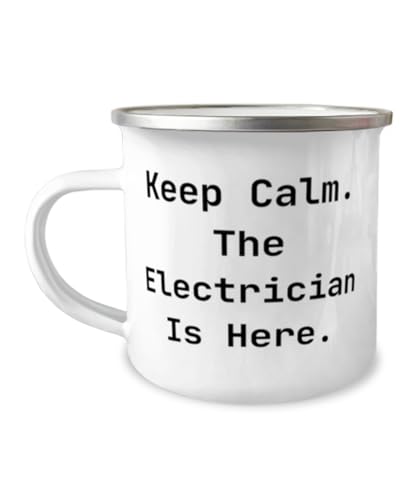 Keep Calm. The Electrician Is Here. Electrician 12oz Camper Mug, Nice Electrician Gifts, For Friends from Coworkers
