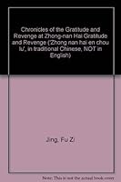 Chronicles of the Gratitude and Revenge at Zhong-nan Hai Gratitude and Revenge ('Zhong nan hai en chou lu', in traditional Chinese, NOT in English) 9570812842 Book Cover