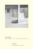 Vita: Life in a Zone of Social Abandonment