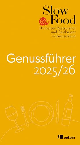 Slow food genussführer 2025/26: die besten restaurants und gasthäuser in deutschland