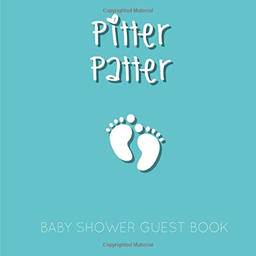 Pitter Patter. Baby shower guest book: naming day ceremony - Write Specials Messages To Baby & Parents - Keepsake For Mom & dad - Bonus Gift Log Included & photo pages