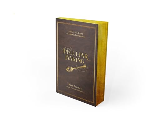 Peculiar Baking: A Practical Guide to Strange Confections