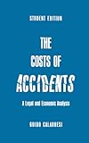 The Costs of Accidents: A Legal and Economic Analysis